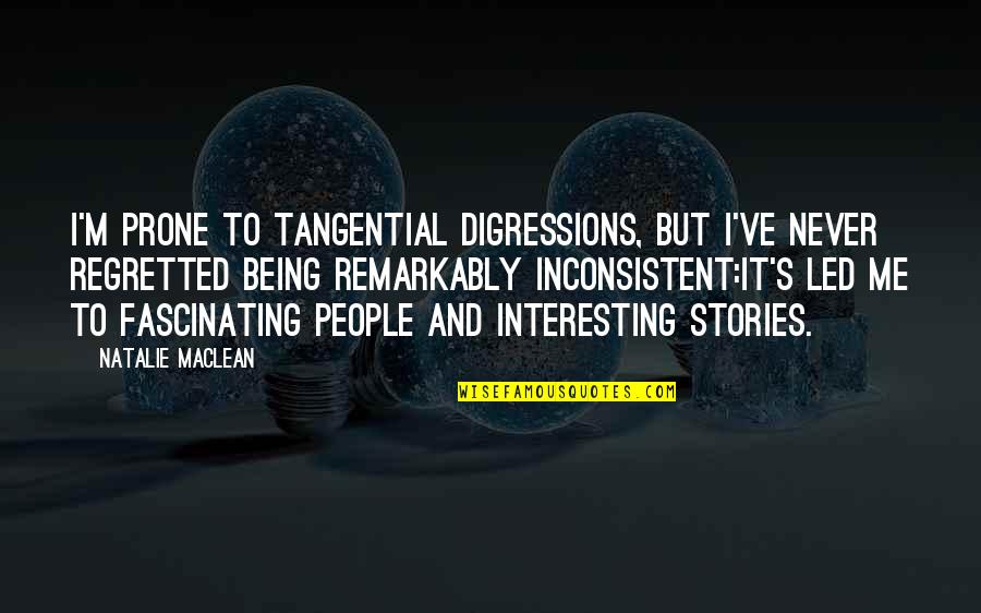 Empeltre Quotes By Natalie MacLean: I'm prone to tangential digressions, but I've never