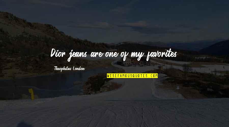 Empezamos Conjugation Quotes By Theophilus London: Dior jeans are one of my favorites. Empezamos Conjugation Quotes By Theophilus London: Dior jeans are one of my favorites.