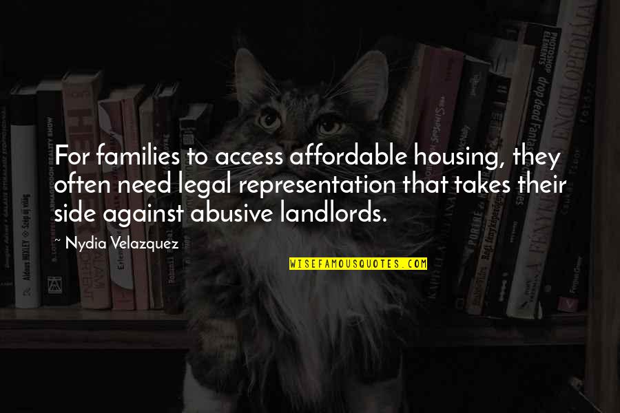 Empezar De Nuevo Quotes By Nydia Velazquez: For families to access affordable housing, they often Empezar De Nuevo Quotes By Nydia Velazquez: For families to access affordable housing, they often