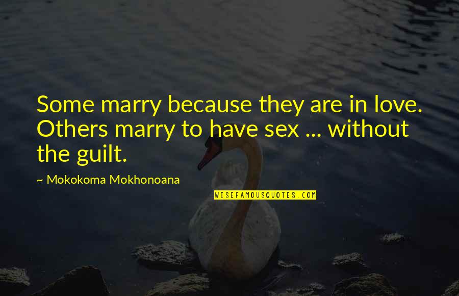 Empfehlung Englisch Quotes By Mokokoma Mokhonoana: Some marry because they are in love. Others