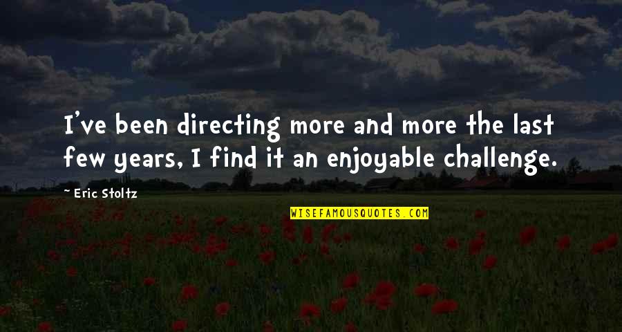 Empfehlungsmarketing Quotes By Eric Stoltz: I've been directing more and more the last