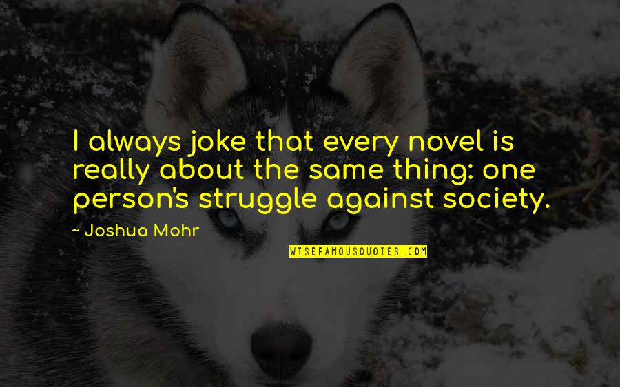 Emphases Stock Quotes By Joshua Mohr: I always joke that every novel is really