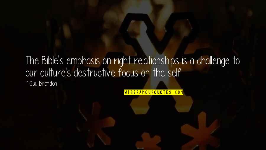 Emphasis Quotes By Guy Brandon: The Bible's emphasis on right relationships is a Emphasis Quotes By Guy Brandon: The Bible's emphasis on right relationships is a