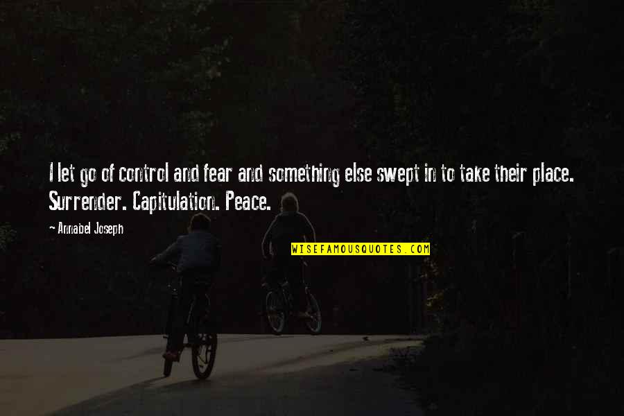 Emphasising In Hindi Quotes By Annabel Joseph: I let go of control and fear and Emphasising In Hindi Quotes By Annabel Joseph: I let go of control and fear and