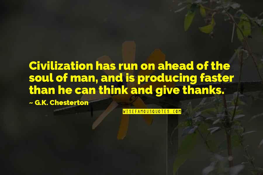 Emphasized In Spanish Quotes By G.K. Chesterton: Civilization has run on ahead of the soul