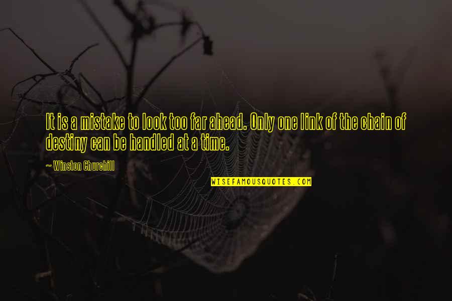 Emphazing Quotes By Winston Churchill: It is a mistake to look too far Emphazing Quotes By Winston Churchill: It is a mistake to look too far