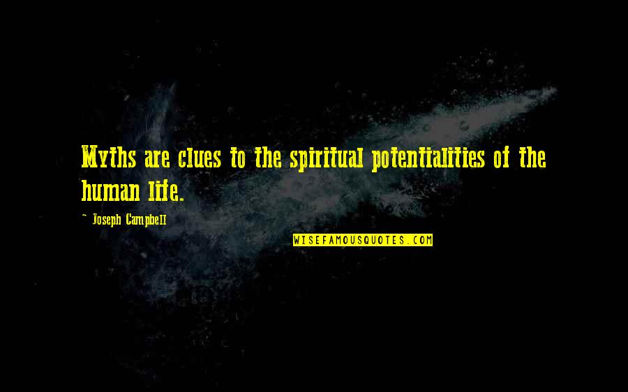 Empinado A Fan Quotes By Joseph Campbell: Myths are clues to the spiritual potentialities of