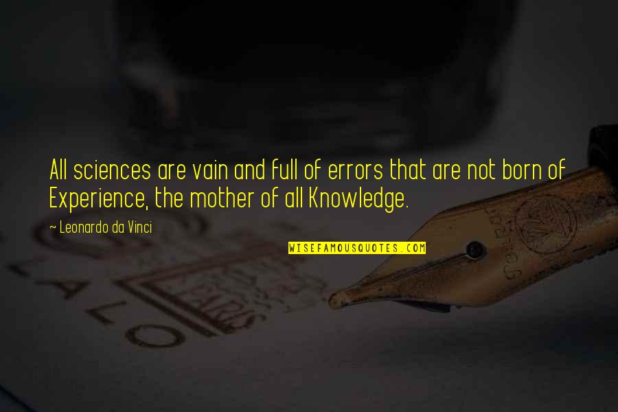 Empire Two Worlds Collide Quotes By Leonardo Da Vinci: All sciences are vain and full of errors