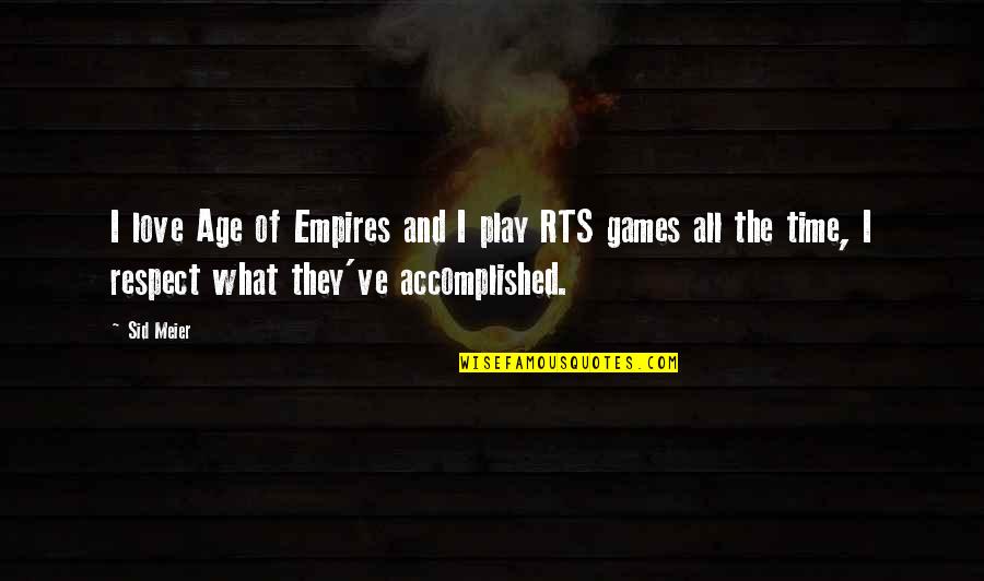 Empires I Quotes By Sid Meier: I love Age of Empires and I play
