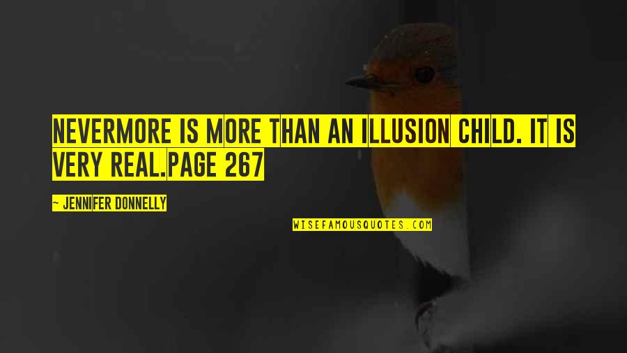 Empires In The Americas Quotes By Jennifer Donnelly: Nevermore is more than an illusion child. It Empires In The Americas Quotes By Jennifer Donnelly: Nevermore is more than an illusion child. It