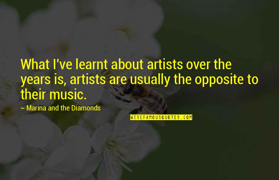 Empiric's Quotes By Marina And The Diamonds: What I've learnt about artists over the years