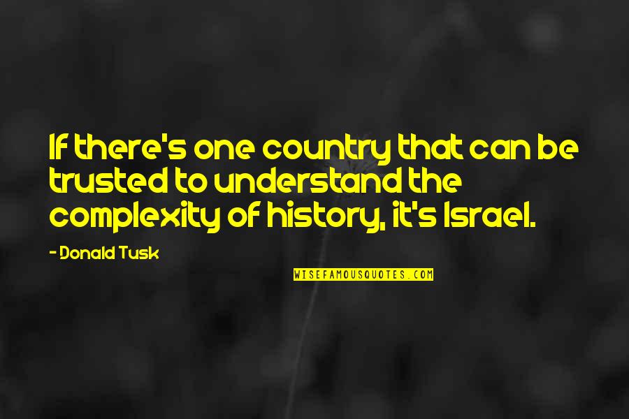 Emplasto Para Quotes By Donald Tusk: If there's one country that can be trusted Emplasto Para Quotes By Donald Tusk: If there's one country that can be trusted