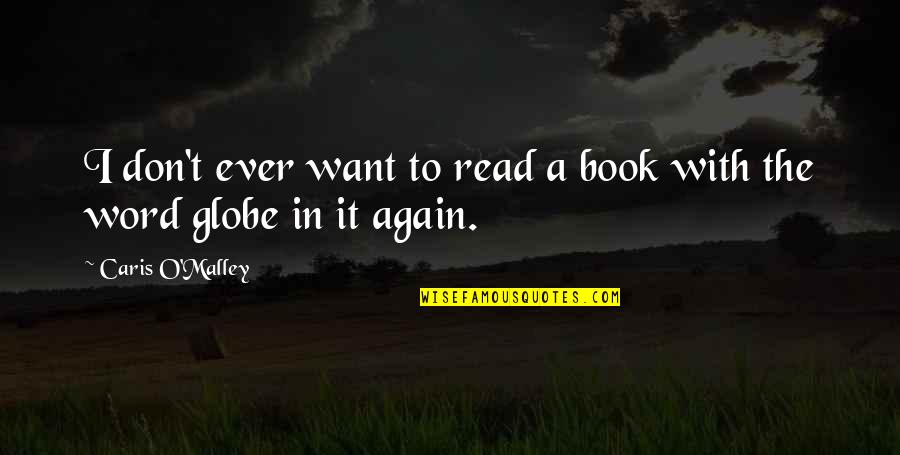 Employ Polyvalent Quotes By Caris O'Malley: I don't ever want to read a book Employ Polyvalent Quotes By Caris O'Malley: I don't ever want to read a book