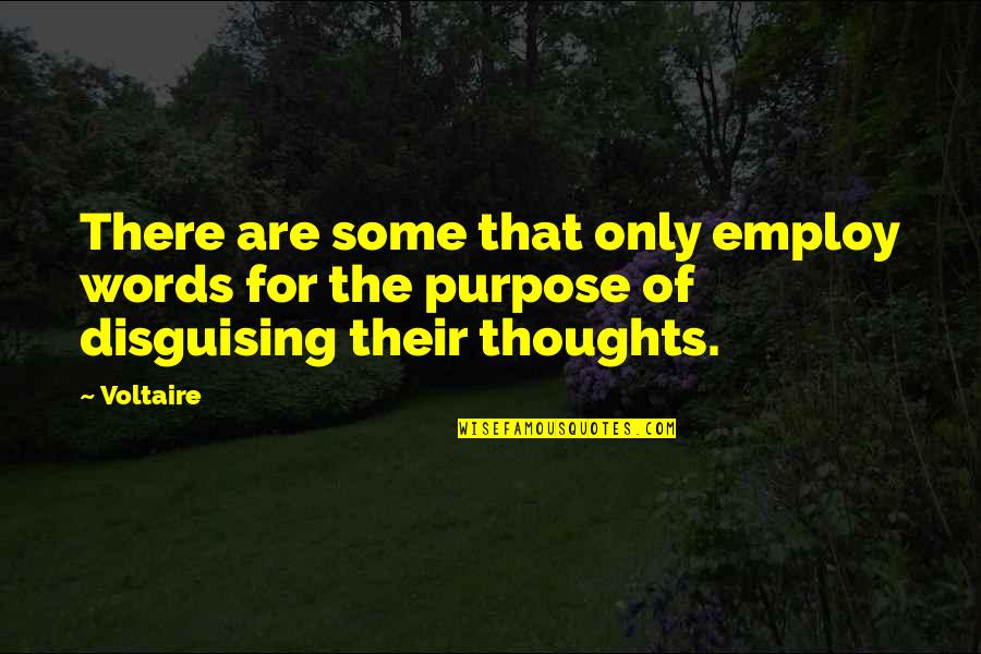 Employ Quotes By Voltaire: There are some that only employ words for