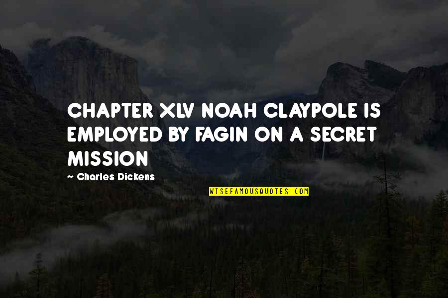 Employed Quotes By Charles Dickens: CHAPTER XLV NOAH CLAYPOLE IS EMPLOYED BY FAGIN Employed Quotes By Charles Dickens: CHAPTER XLV NOAH CLAYPOLE IS EMPLOYED BY FAGIN