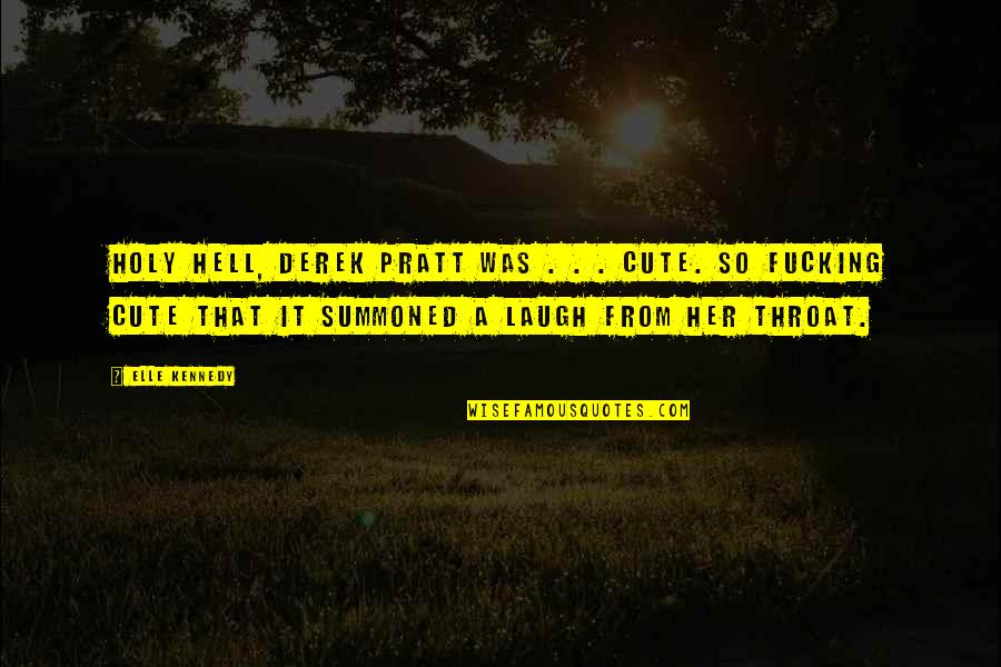 Employee 30 Year Work Anniversary Quotes By Elle Kennedy: Holy hell, Derek Pratt was . . .