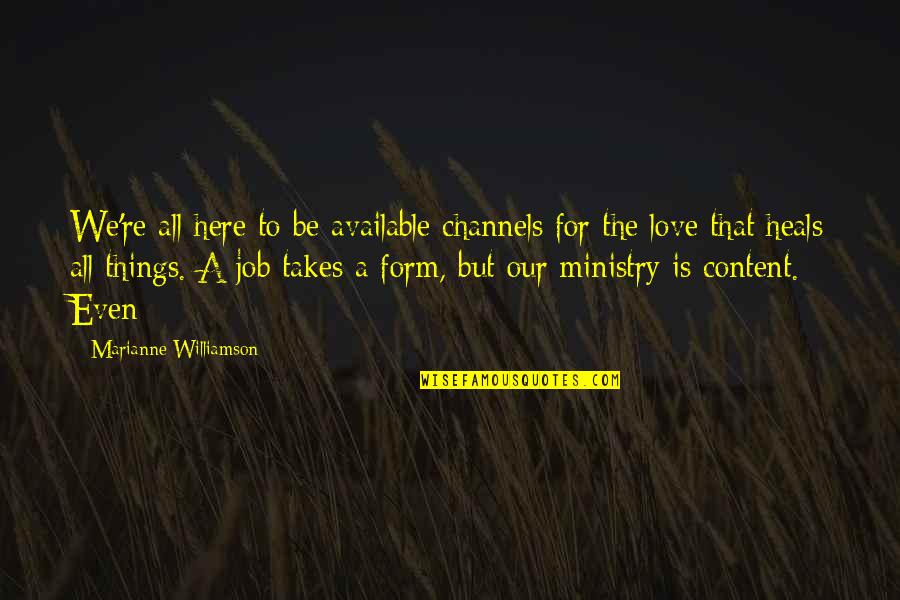 Employee Connect Quotes By Marianne Williamson: We're all here to be available channels for Employee Connect Quotes By Marianne Williamson: We're all here to be available channels for