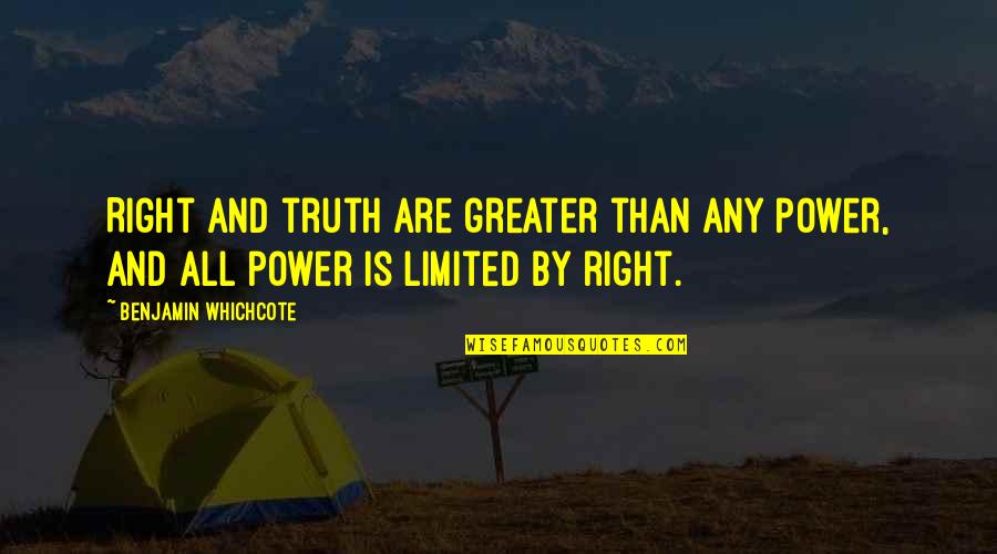 Employee Culture Quotes By Benjamin Whichcote: Right and truth are greater than any power,