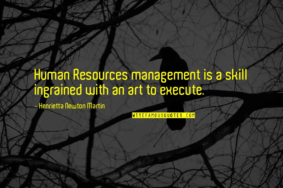 Employee Culture Quotes By Henrietta Newton Martin: Human Resources management is a skill ingrained with