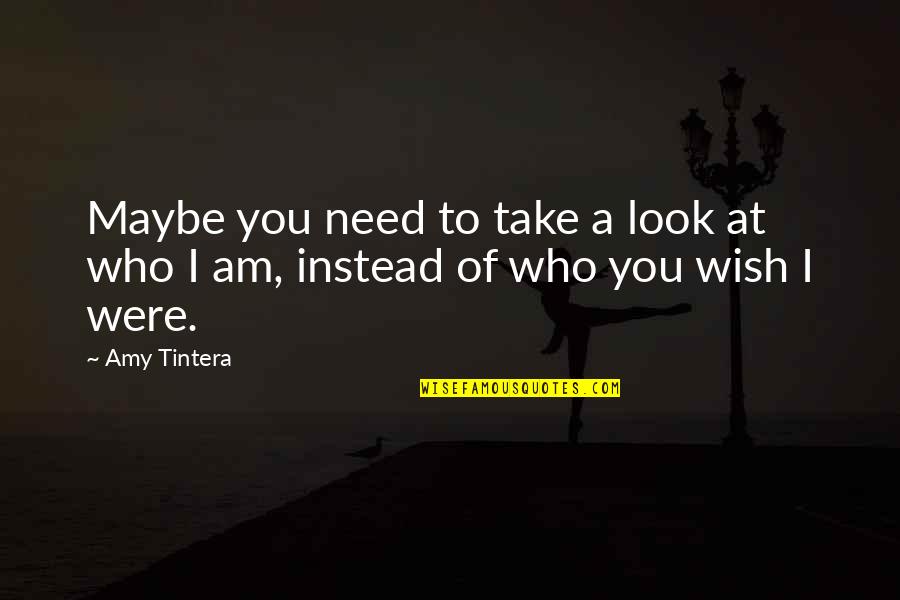 Employee Morale Boosting Quotes By Amy Tintera: Maybe you need to take a look at
