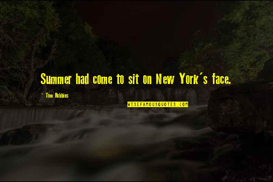 Employee Suggestion Quotes By Tom Robbins: Summer had come to sit on New York's