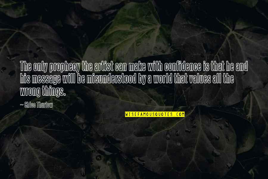 Employee To Employer Appreciation Quotes By Chloe Thurlow: The only prophecy the artist can make with Employee To Employer Appreciation Quotes By Chloe Thurlow: The only prophecy the artist can make with