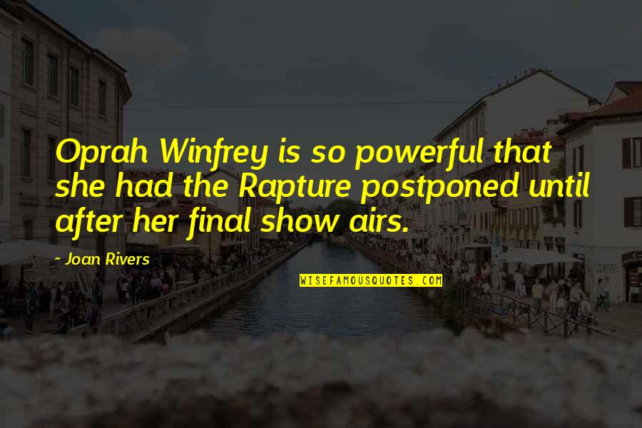 Employees Retention Quotes By Joan Rivers: Oprah Winfrey is so powerful that she had