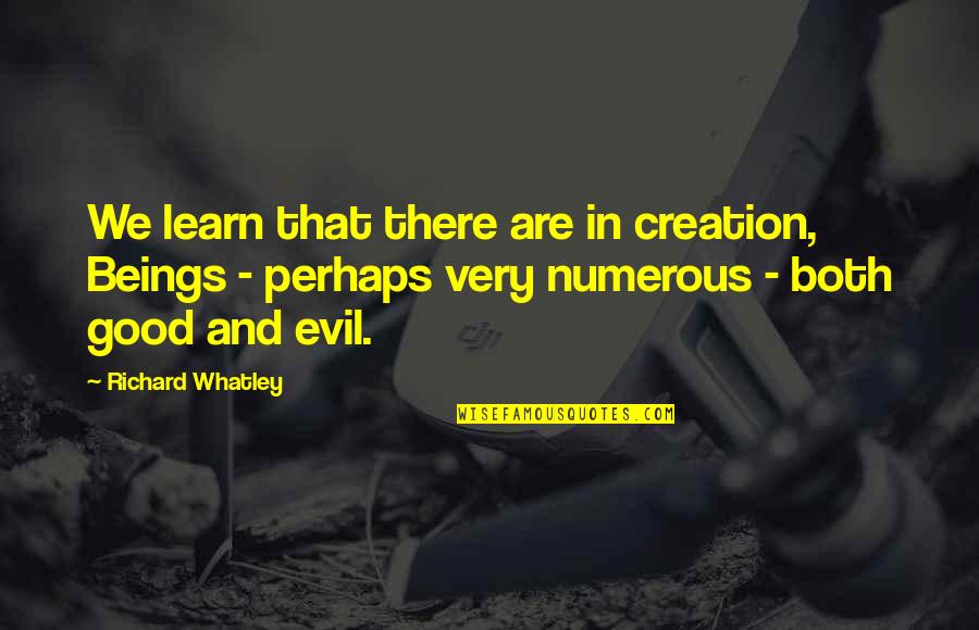 Employer Branding Quotes By Richard Whatley: We learn that there are in creation, Beings