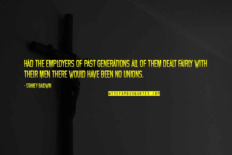 Employers Quotes By Stanley Baldwin: Had the employers of past generations all of