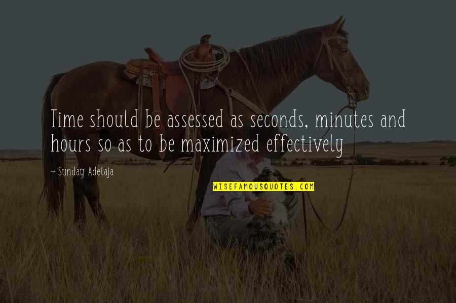 Employment Quotes By Sunday Adelaja: Time should be assessed as seconds, minutes and