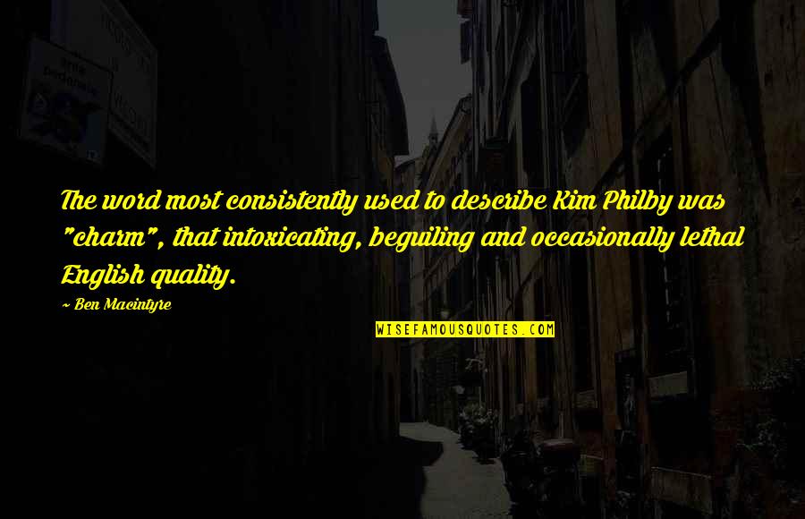 Empolvados Ingredientes Quotes By Ben Macintyre: The word most consistently used to describe Kim Empolvados Ingredientes Quotes By Ben Macintyre: The word most consistently used to describe Kim