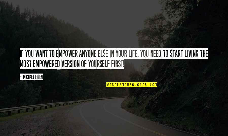 Empowered Living Quotes By Michael Eisen: If you want to empower anyone else in