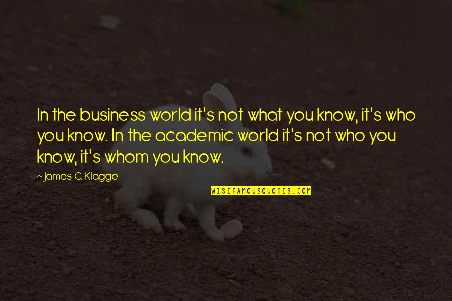 Empowering Girl Quotes By James C. Klagge: In the business world it's not what you