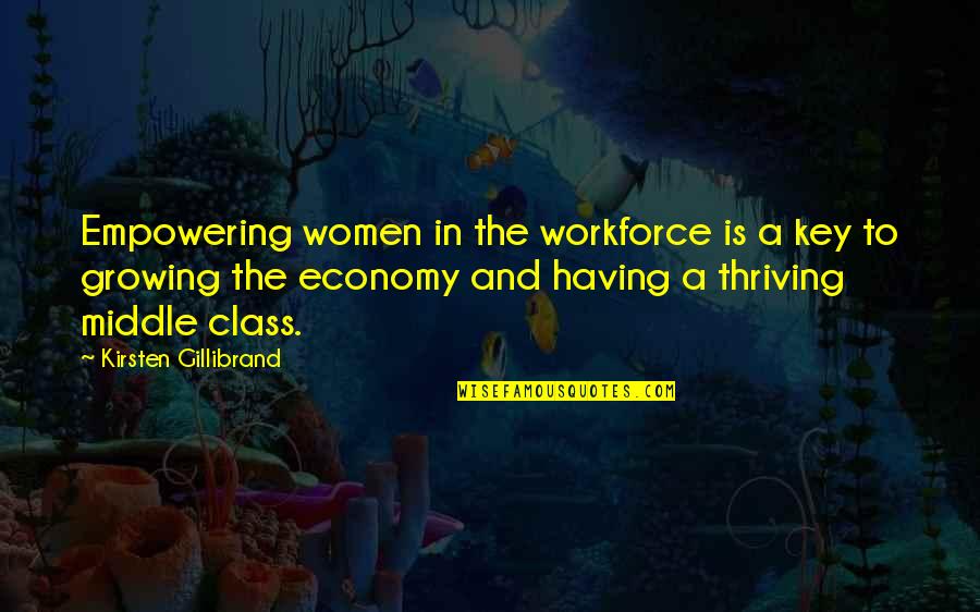 Empowering Quotes By Kirsten Gillibrand: Empowering women in the workforce is a key