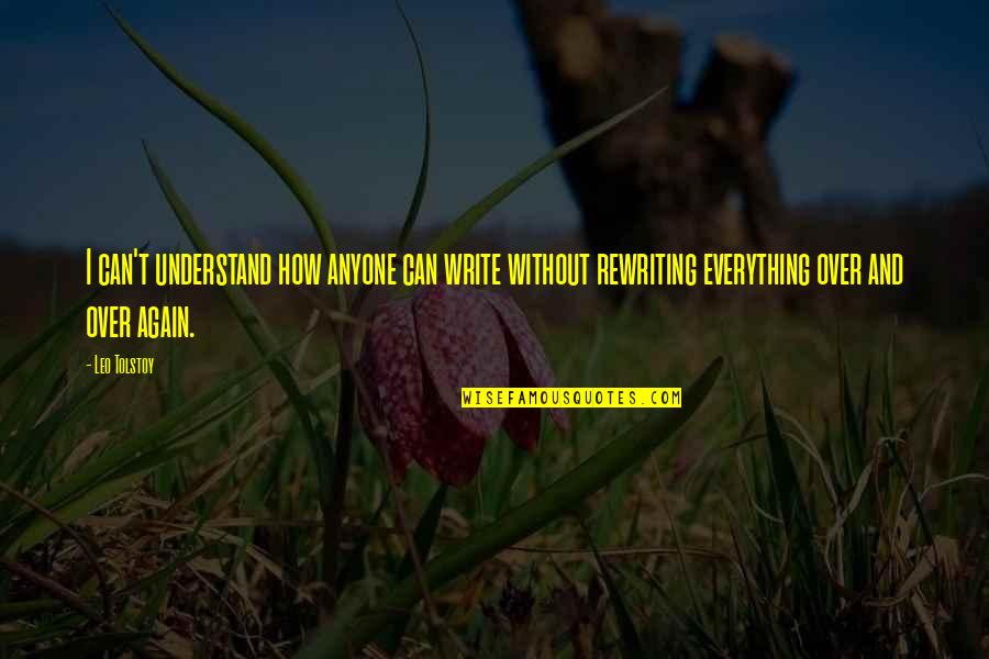Empowerment Of Others Quotes By Leo Tolstoy: I can't understand how anyone can write without Empowerment Of Others Quotes By Leo Tolstoy: I can't understand how anyone can write without
