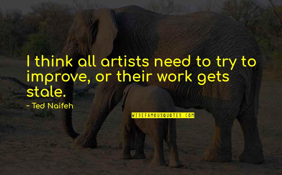 Empowerments Of African Quotes By Ted Naifeh: I think all artists need to try to