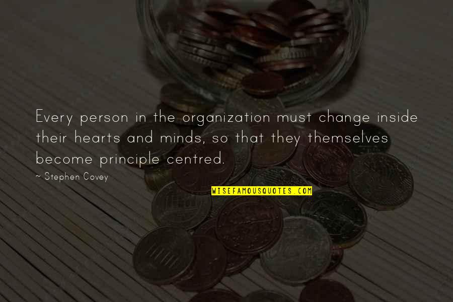 Empowerself Quotes By Stephen Covey: Every person in the organization must change inside Empowerself Quotes By Stephen Covey: Every person in the organization must change inside