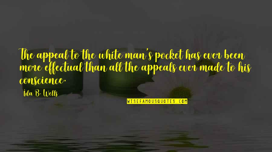 Empoy Funny Quotes By Ida B. Wells: The appeal to the white man's pocket has Empoy Funny Quotes By Ida B. Wells: The appeal to the white man's pocket has