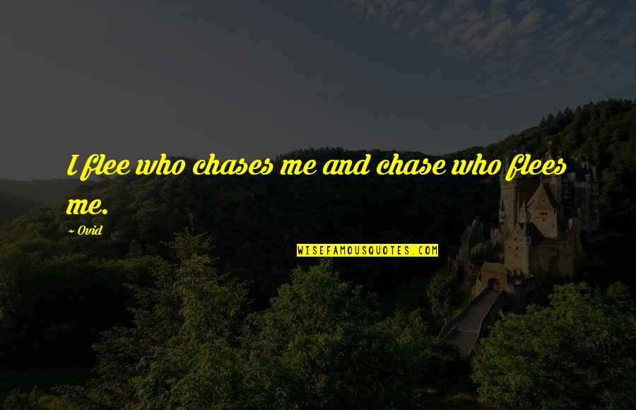 Empress Josephine Quotes By Ovid: I flee who chases me and chase who