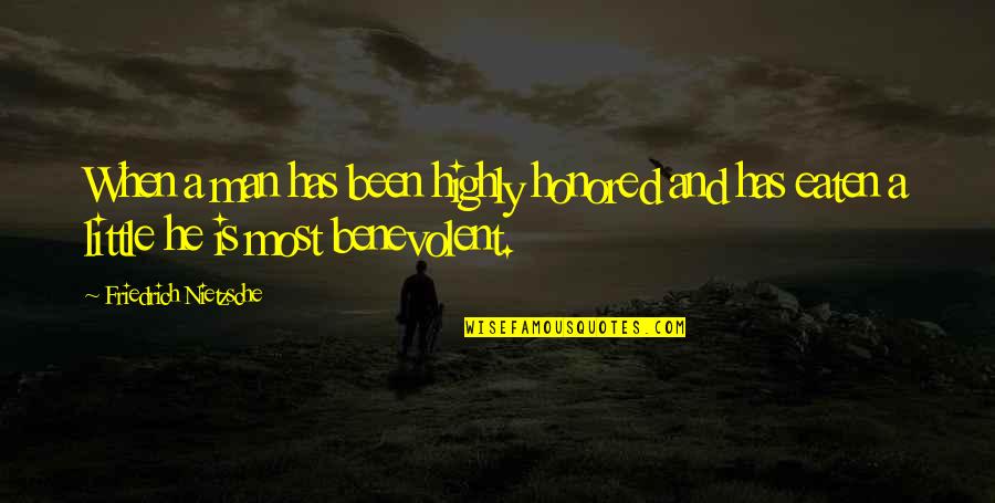 Emprise Du Quotes By Friedrich Nietzsche: When a man has been highly honored and Emprise Du Quotes By Friedrich Nietzsche: When a man has been highly honored and