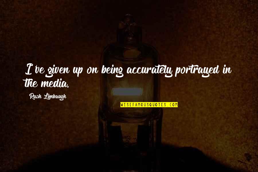 Emprunts Obligataires Quotes By Rush Limbaugh: I've given up on being accurately portrayed in Emprunts Obligataires Quotes By Rush Limbaugh: I've given up on being accurately portrayed in