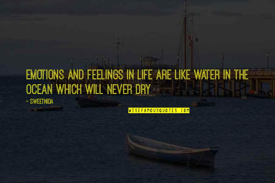 Emptions Quotes By Sweetnida: Emotions And Feelings In Life Are Like Water