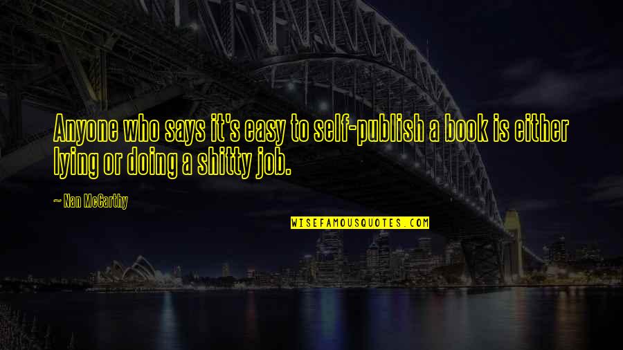 Empty Beer Glass Quotes By Nan McCarthy: Anyone who says it's easy to self-publish a