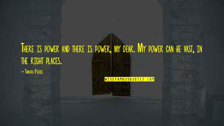 Empty Chairs Quotes By Tamora Pierce: There is power and there is power, my