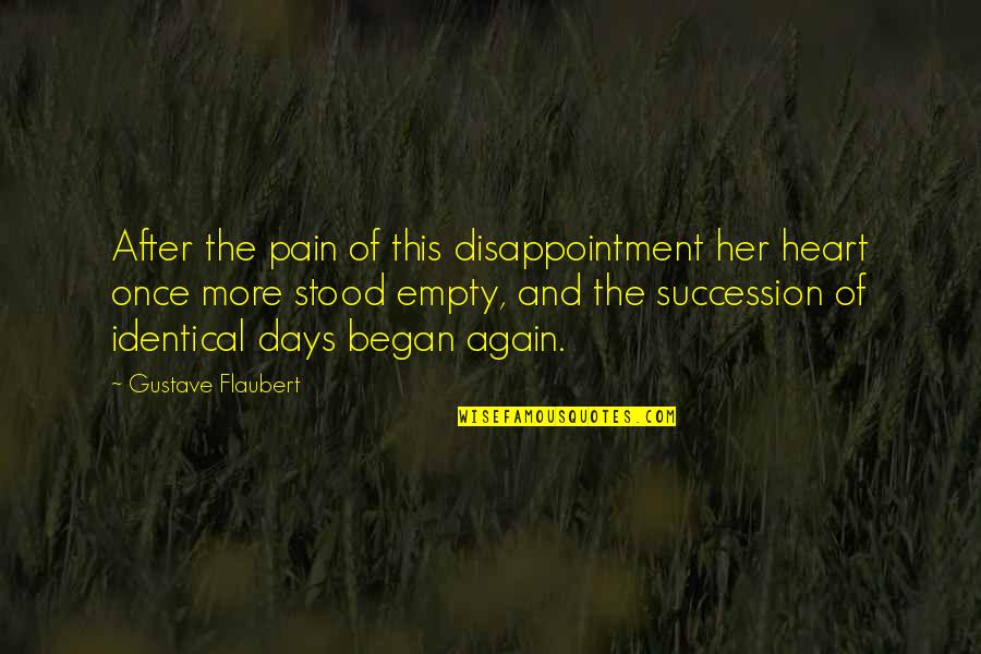 Empty Heart Quotes By Gustave Flaubert: After the pain of this disappointment her heart