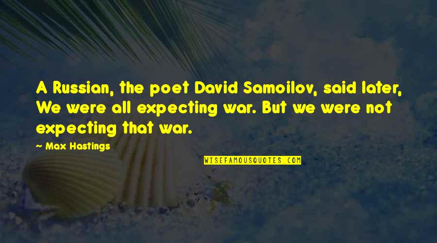 Empty Nest Syndrome Quotes By Max Hastings: A Russian, the poet David Samoilov, said later,