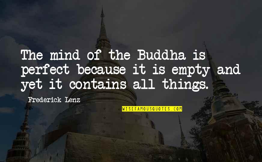 Empty The Mind Quotes By Frederick Lenz: The mind of the Buddha is perfect because