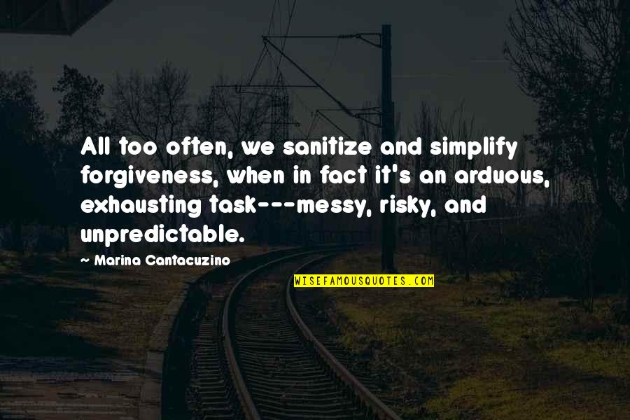 Empty Tins Quotes By Marina Cantacuzino: All too often, we sanitize and simplify forgiveness,