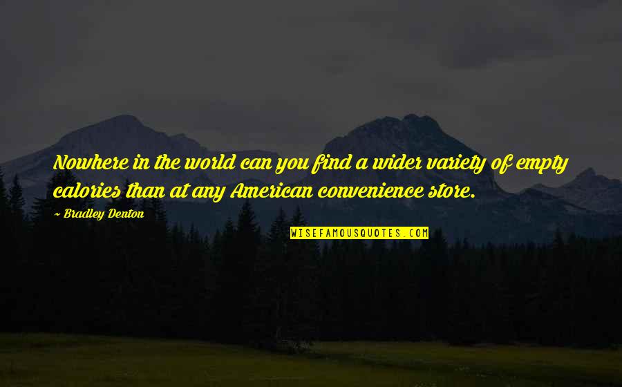 Empty World Quotes By Bradley Denton: Nowhere in the world can you find a