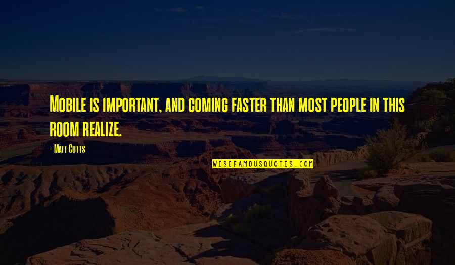 Empujando Silla Quotes By Matt Cutts: Mobile is important, and coming faster than most